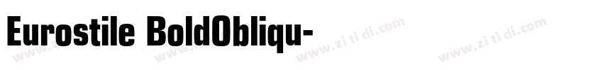 Eurostile BoldObliqu字体转换 Eurostile BoldObliqu字体转换